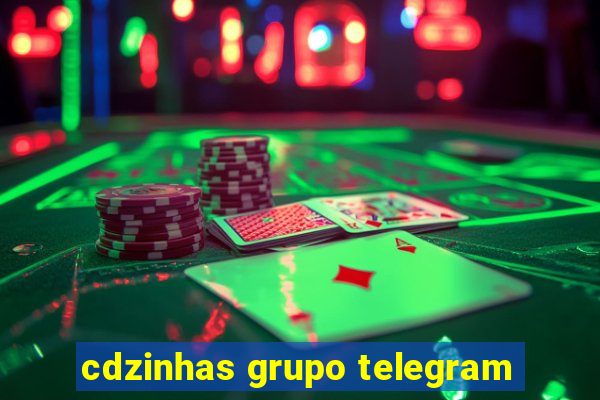 cdzinhas grupo telegram